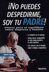 íNo puedes despedirme, soy tu padre!