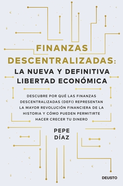 Finanzas descentralizadas: la nueva y definitiva libertad económica