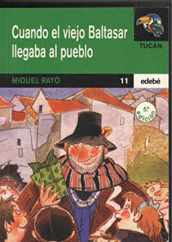 CUANDO EL VIEJO BALTASAR LLEGABA AL PUEBLO