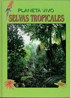 PLANETA VIVO, SELVAS TROPICALES