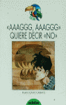 AAAAGGG, AAAGGG QUIERE DECIR NO