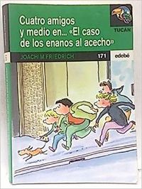 Cuatro amigos y medio-- "El caso de los enanos al acecho"
