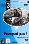 POURQUOI PAS (3º.ESO).CAHIER./DIFUSION-EDEBE