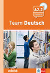 TEAM DEUTSCH (A2.2) LIBRO+CD /KLETT-EDEBE