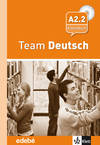 TEAM DEUTSCH (A2.2) EJERCICIOS/KLETT-EDEBE