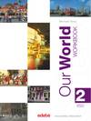 OUR WORLD 2º.ESO (WORKBOOK).INGLES