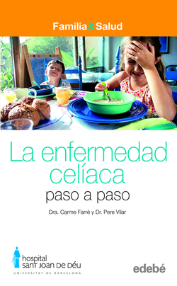 La enfermedad celiaca paso a paso