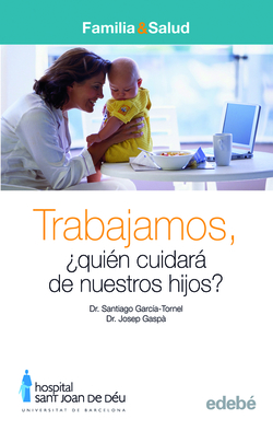 Trabajamos: ¿quien cuidara de nuestros hijos?