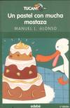 UN PASTEL CON MUCHA MOSTAZA