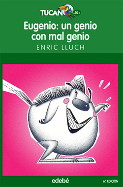 Eugenio: un genio mal genio