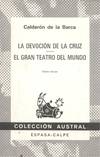 LA DEVOCION DE LA CRUZ / EL GRAN TEATRO DEL MUNDO