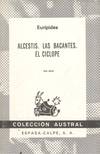 ALCESTIS/ LAS BACANTES/ EL CICLOPE