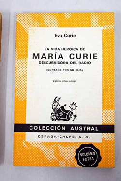 La vida heroica de Mar¡a Curie, descubridora del radio (contada por su hija)