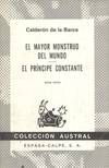 EL MAYOR MONSTRUO DEL MUNDO / EL PRINCIPE CONSTANTE