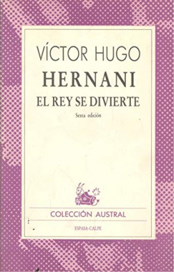 Hernani ; El rey se divierte
