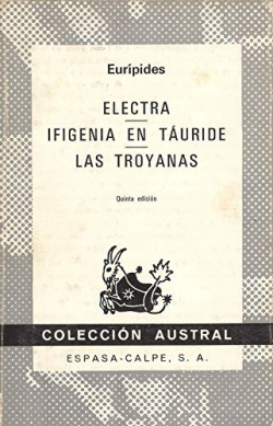 ELECTRA / IFIGENIA EN TAURIDE / LAS TROYANAS