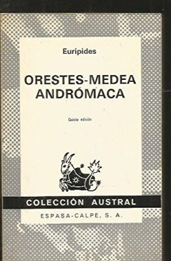 Orestes ; Medea ; Andrómaca