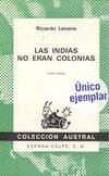 Las Indias no eran Colonias.
