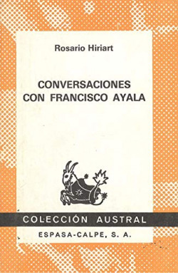 CONVERSACIONES CON FRANCISCO AYALA