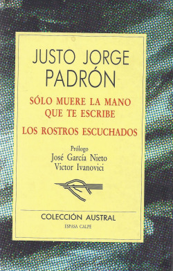 Sólo muere la mano que te escribe / Los rostros escuchados