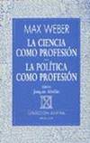 Ciencia como Profesión, La: La Política como Profesión.