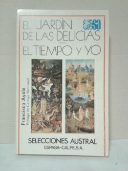 EL JARDIN DE LAS DELICIAS / EL TIEMPO Y YO