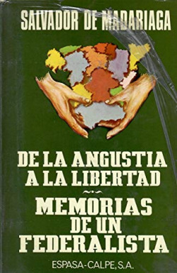 DE LA ANGUSTIA A LA LIBERTAD. MEMORIAS DE UN FEDERALISTA