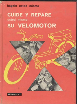CUIDE Y REPARE USTED MISMO SU VELOMOTOR