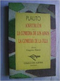 Anfitrión / La comedia de los asnos / La comedia de la olla