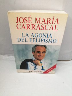 La agonía del felipismo