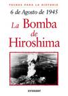 6 de agosto de 1945: La bomba de Hiroshima