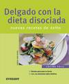 Delgado con la dieta disociada. Nuevas recetas de éxito