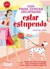 Guía para chicas ocupadas. Estar estupenda