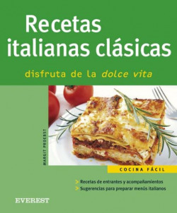 Recetas italianas clásicas. Disfruta de la dolce vita