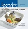 Pescados, un mar de posibilidades en tu mesa