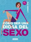 COMO SER UNA DIOSA DEL SEXO.