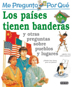 Me pregunto por qué: Los países tienen banderas y otras preguntas sobre pueblos y lugares