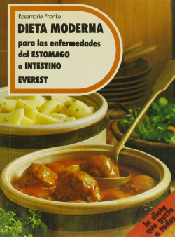 DIETA MODERNA PARA LAS ENFERMEDADES DEL ESTOMAGO E INTESTINO