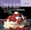 Come sin gluten y disfruta