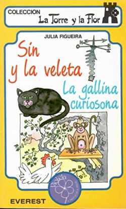 SIN Y LA VELETA / LA GALLINA CURIOSA