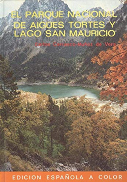 EL PARQUE NACIONAL DE AIGUES TORTES Y EL LAGO DE SAN MAURICI
