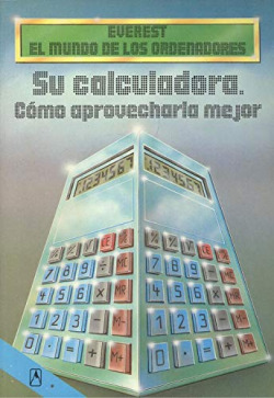 SU CALCULADORA. COMO APROVECHARLA MEJOR