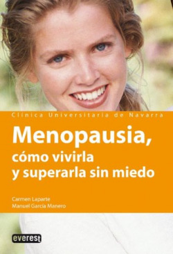 Menopausia. Cómo vivirla y superarla sin miedo