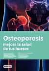 Osteoporosis. Mejora la salud de tus huesos