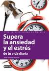 Supera la ansiedad y el estrés de tu vida diaria