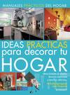 Ideas prácticas para decorar tu hogar
