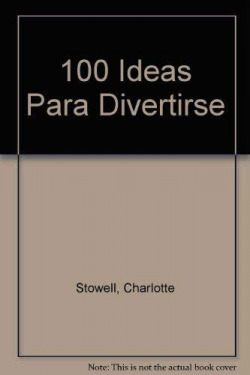 Cien ideas para divertirse