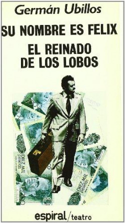 REINADO DE LOS LOBOS, EL.SU NOMBRE ES FELIX