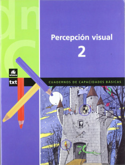 Percepción visual 2.(Cuadernos de capacidades básicas)