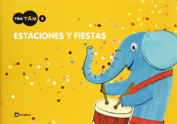 Tam tam estaciones y fiestas *3 años*/ed.infantil